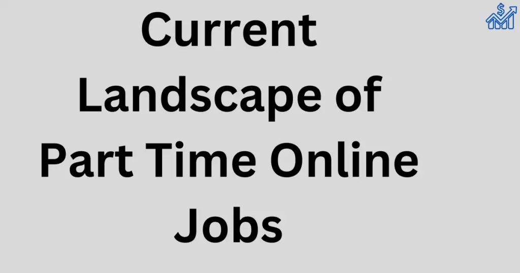 Current Landscape of Part Time Online Jobs
