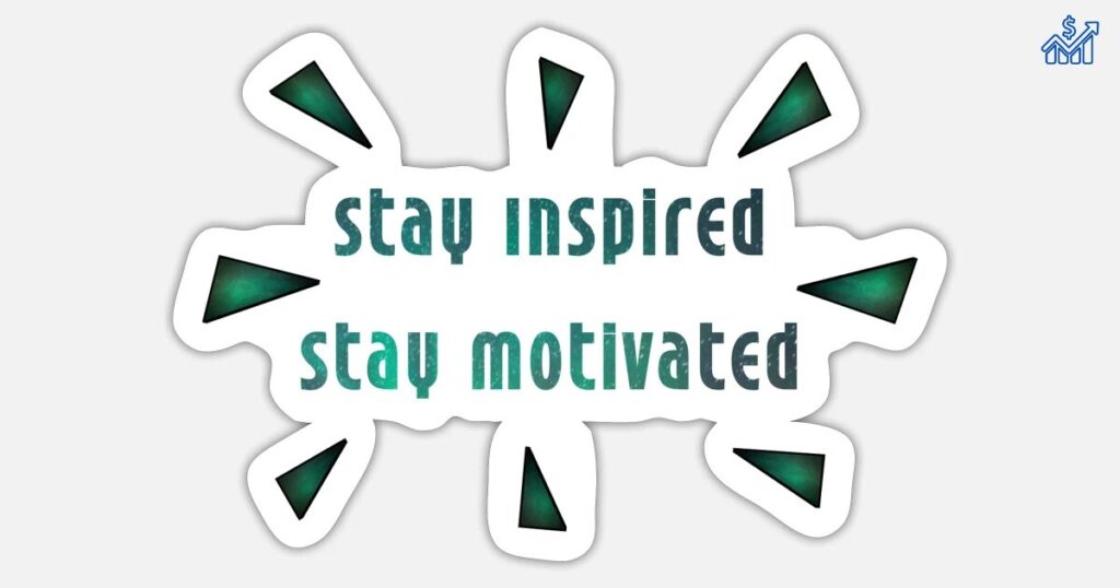 Staying Inspired and Motivated