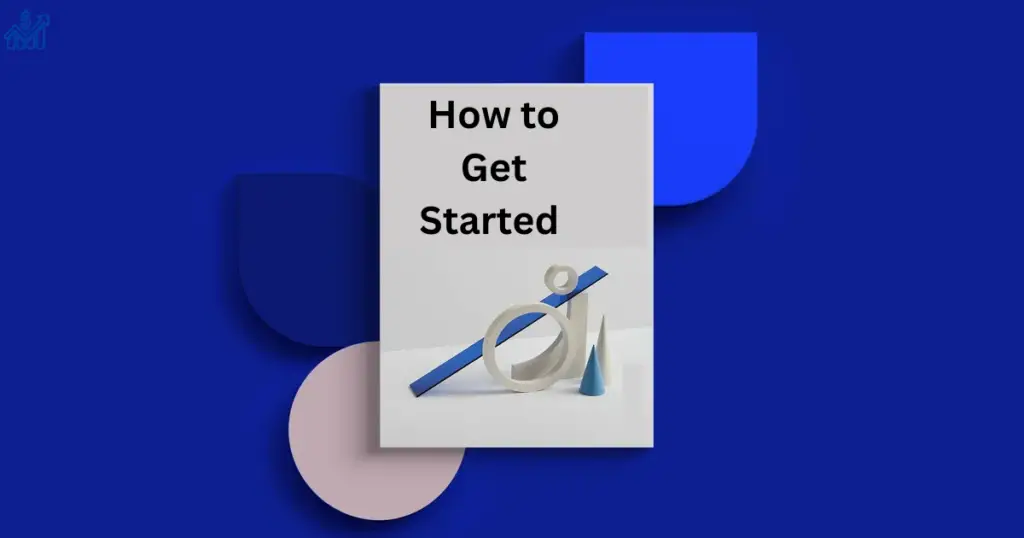 How to Get Started 